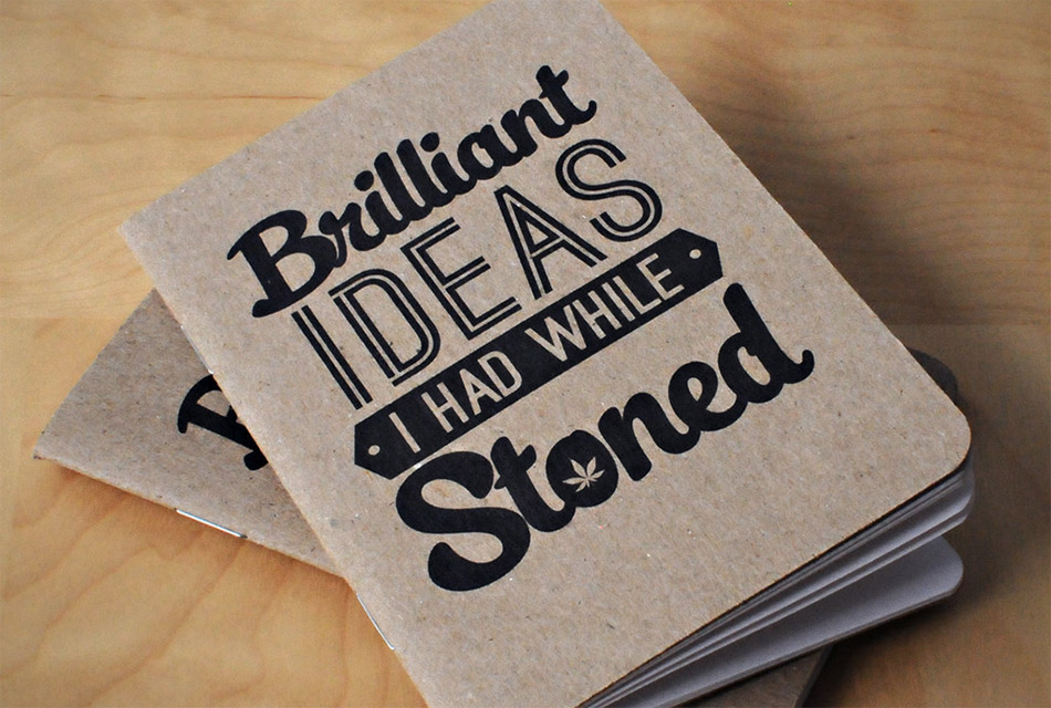 Brilliant Ideas I had While Stoned Notebooks